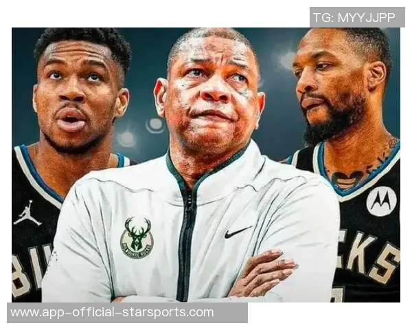 雄鹿面临挑战里弗斯强调冷静应对不急于调整阵容