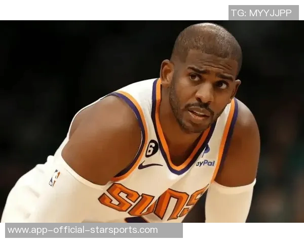 保罗状态下滑14分钟未得分助攻抢断表现平平快攻空篮遭封盖